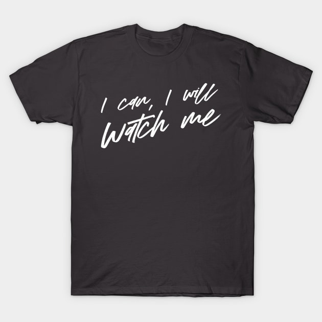 I can I will watch me T-Shirt by Blister